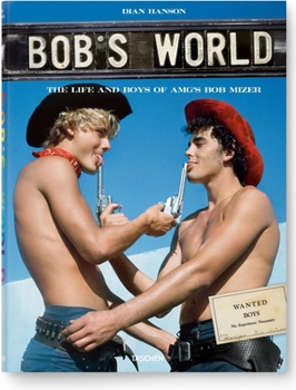 Hardcover Bob's World: The Life and Boys of AMG's Bob Mizer [With DVD] Book