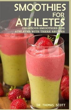 Paperback Smoothies for Athletes: Delicious smoothies for athletes with there recipe Book