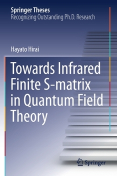 Paperback Towards Infrared Finite S-Matrix in Quantum Field Theory Book