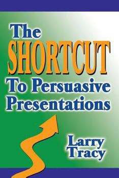 Paperback The Shortcut to Persuasive Presentations Book