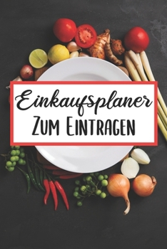 Paperback Einkaufsplaner Zum Eintragen: Essensplaner - Einkausfplan A5, Einkaufsliste, Menüplaner - 52 Wochenplan [German] Book