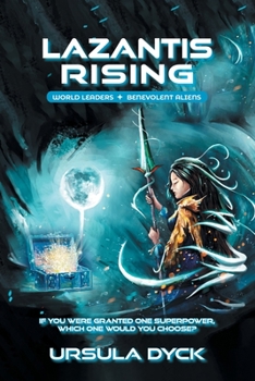 Paperback Lazantis Rising: World Leaders, Benevolent Aliens Book