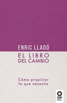 Paperback El libro del cambio: Cómo propiciar lo que necesito [Spanish] Book