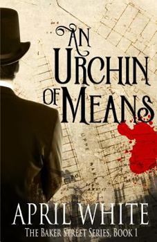 An Urchin of Means - Book #1 of the Baker Street