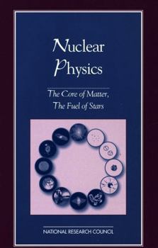 Paperback Nuclear Physics: The Core of Matter, the Fuel of Stars Book