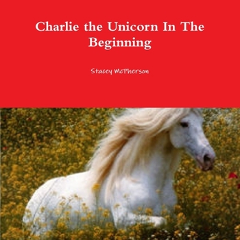 Paperback Charlie the Unicorn In The Beginning Book