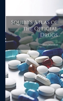 Hardcover Squibb's Atlas of the Official Drugs Book