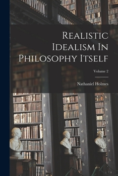 Paperback Realistic Idealism In Philosophy Itself; Volume 2 Book