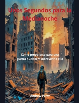 Unos Segundos para la Medianoche (Spanish Edition)