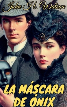 La máscara de ónix (Los Casos Olvidados de Sherlock Holmes) (Spanish Edition)