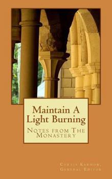 Paperback Maintain A Light Burning: Notes From The Monastery Book