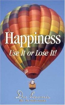 Happiness: Use It Or Lose It!