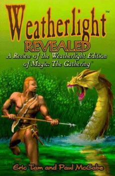 Paperback Weatherlight Revealed: A Review of the Weatherlight Edition of Magic, the Gathering Book