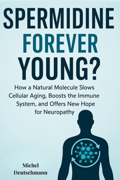 Paperback Spermidine: Forever Young?: How One Molecule Could Change the Way We Age - Naturally Book