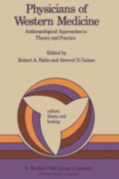 Paperback Physicians of Western Medicine: Anthropological Approaches to Theory and Practice Book