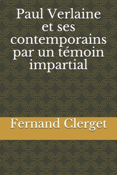 Paperback Paul Verlaine et ses contemporains par un t?moin impartial [French] Book