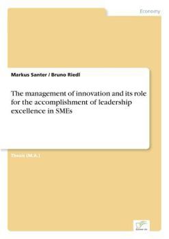 Paperback The management of innovation and its role for the accomplishment of leadership excellence in SMEs Book