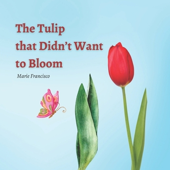 Paperback The Tulip that Didn't Want to Bloom Book