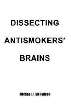 Paperback Dissecting Antismokers' Brains Book