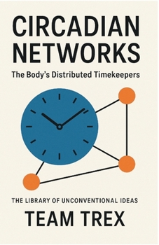 Paperback Circadian Networks: The Body's Distributed Timekeepers Book
