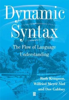 Paperback Dynamic Syntax: The Flow of Language Understanding Book