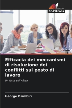Paperback Efficacia dei meccanismi di risoluzione dei conflitti sul posto di lavoro [Italian] Book