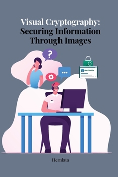 Paperback Visual Cryptography Securing Information Through Images Book