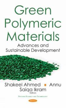 Hardcover Green Polymeric Materials: Advances and Sustainable Development (Polymer Science and Technology) Book