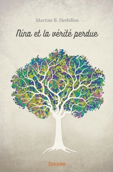 Paperback Nina et la vérité perdue [French] Book