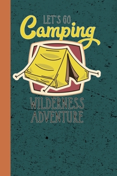 LetS Go Camping Wilderness Adventure (Reise Liniert) (German Edition)