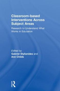 Hardcover Classroom-based Interventions Across Subject Areas: Research to Understand What Works in Education Book