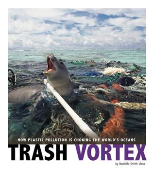 Hardcover Trash Vortex: How Plastic Pollution Is Choking the World's Oceans Book