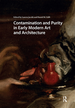 Hardcover Contamination and Purity in Early Modern Art and Architecture Book
