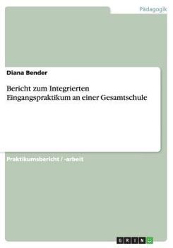 Paperback Bericht zum Integrierten Eingangspraktikum an einer Gesamtschule [German] Book