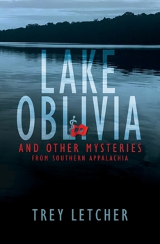 Paperback Lake Oblivia: And Other Mysteries from Southern Appalachia Book