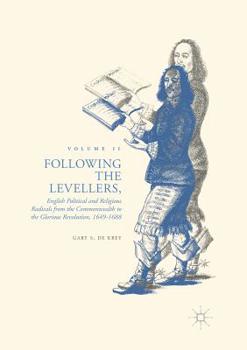 Paperback Following the Levellers, Volume Two: English Political and Religious Radicals from the Commonwealth to the Glorious Revolution, 1649-1688 Book