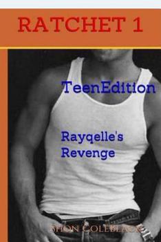 Rayqelle's Revenge - Book #1 of the Ratchet