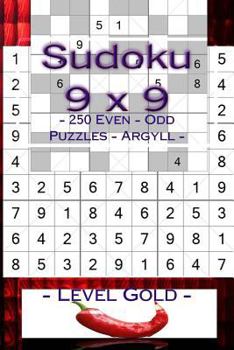 Paperback Sudoku 9 x 9 - 250 Even - Odd Puzzles - Argyll - Level Gold: Your book Sudoku - game, logic, mood, rest and entertainment [Large Print] Book