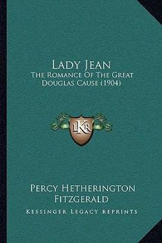 Paperback Lady Jean: The Romance Of The Great Douglas Cause (1904) Book
