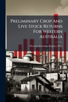 Paperback Preliminary Crop And Live Stock Returns For Western Australia Book