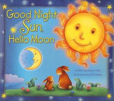 Hardcover Good Night Sun, Hello Moon Book