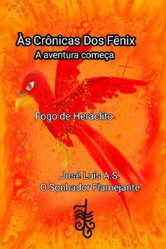 Paperback As Crônicas dos Fênix - A aventura começa: Fogo de Heráclito [Portuguese] Book
