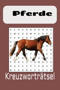 Pferde Wortsuchrätsel: Wortsuchrätsel mit leicht lesbarem Druck über Reiten,und mehr. 15,24 x 22,86 cm, 110 Seiten – über 50 Rätsel. Geschenk für Urlaub, Feiertage und Freizeit (German Edition)