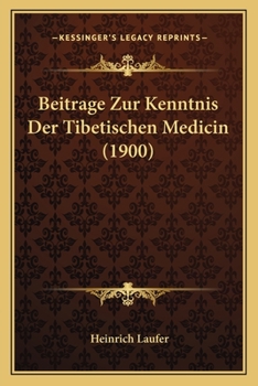 Paperback Beitrage Zur Kenntnis Der Tibetischen Medicin (1900) [German] Book