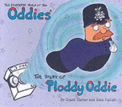 Paperback The Story of Ploddy Oddie (Fantastic World of The Oddies) Book