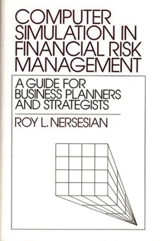 Hardcover Computer Simulation in Financial Risk Management: A Guide for Business Planners and Strategists Book