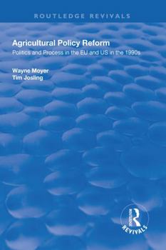 Hardcover Agricultural Policy Reform: Politics and Process in the EU and Us in the 1990s Book