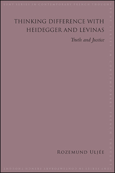 Hardcover Thinking Difference with Heidegger and Levinas: Truth and Justice Book