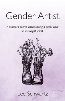 Paperback Gender Artist: A mother's poems about raising a queer child in a straight world Book