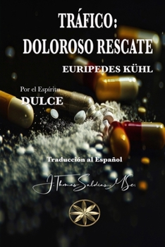 Tráfico: Doloroso Rescate (Spanish Edition)